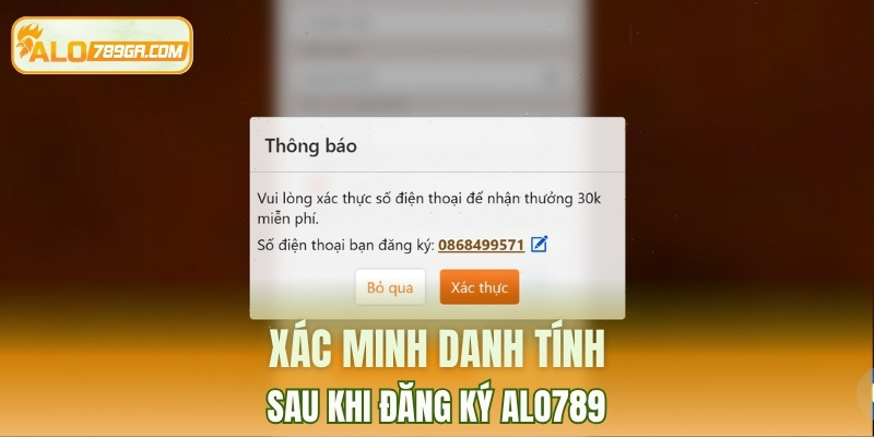 Xác minh danh tính sau khi đăng ký ALO789