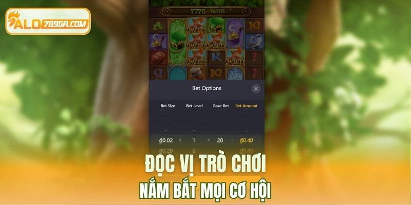 Đọc vị trò chơi, nắm bắt mọi cơ hội