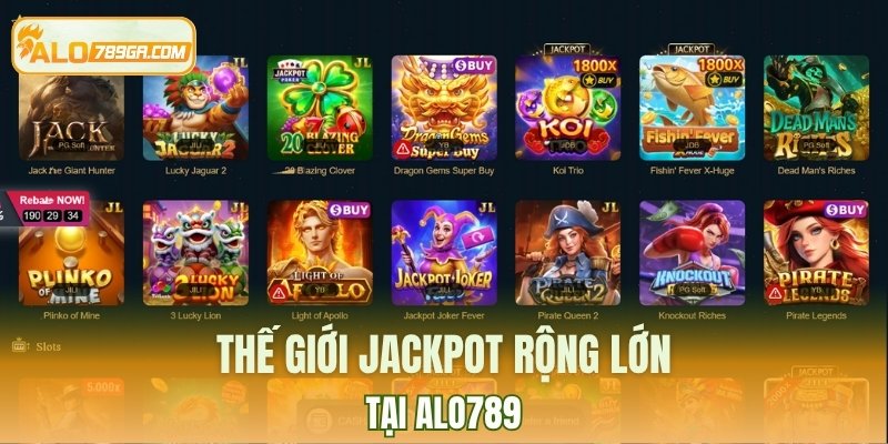 Thế giới Jackpot rộng lớn tại ALO789 đang chờ bạn